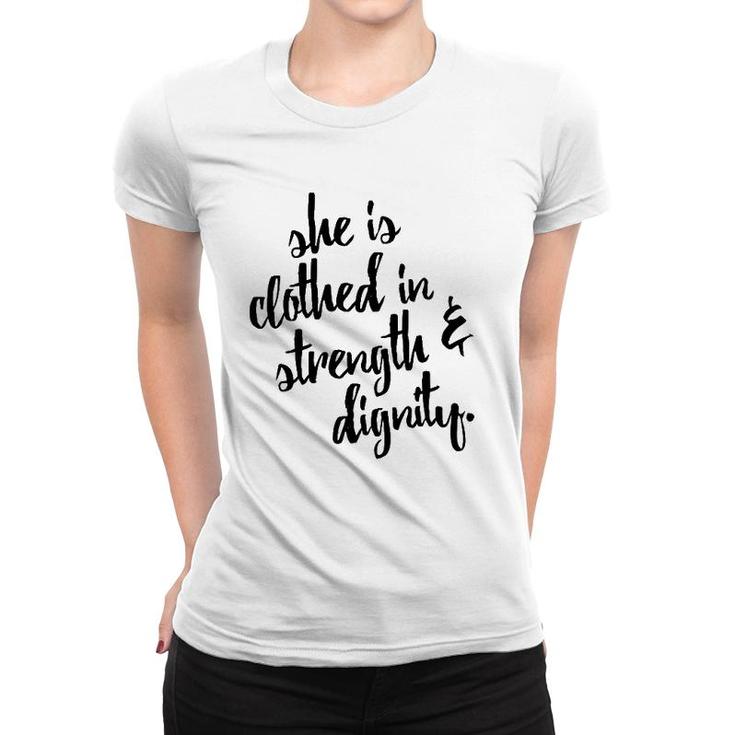 She Is Clothed In Strength And Dignity Women T-shirt