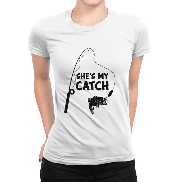 She's My Catch Clothing Fishing Gift Husband Matching Couple Women T-shirt