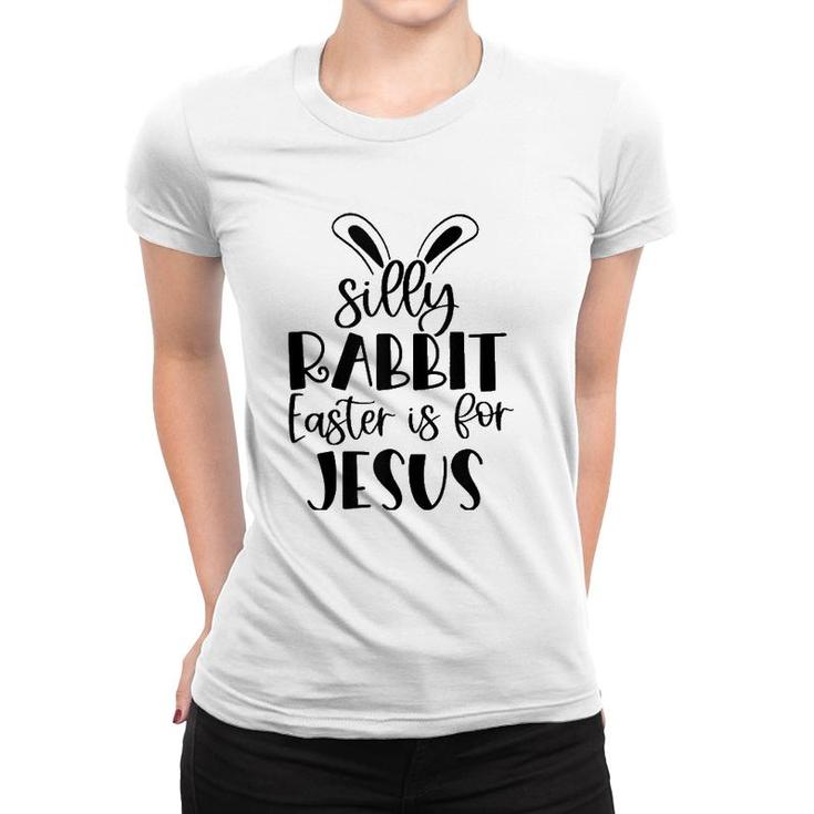 Silly Rabbit Easter Is For Jesus Christian Easter Religious Tank Top Women T-shirt
