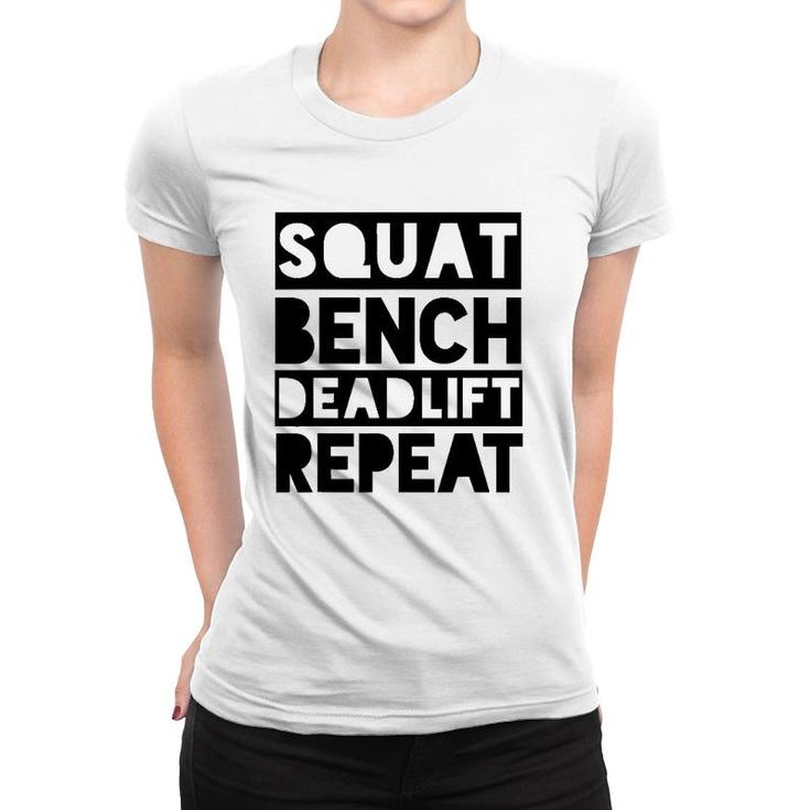 Squat Bench Deadlift Repeat Weight Lifting Gym Women T-shirt