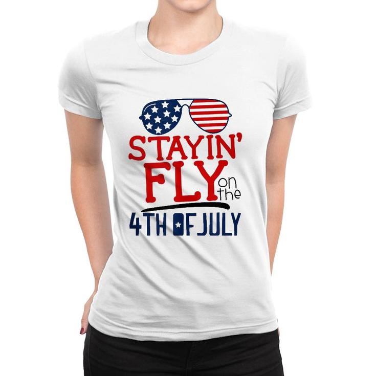 Staying Fly On The 4Th Of July  Women T-shirt