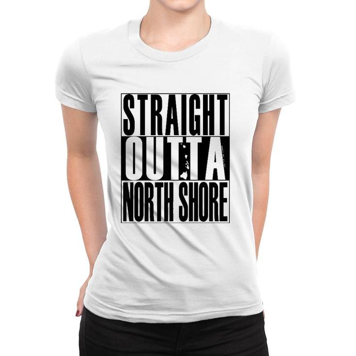 Straight Outta North Shore Black By Hawaii Nei All Day  Women T-shirt