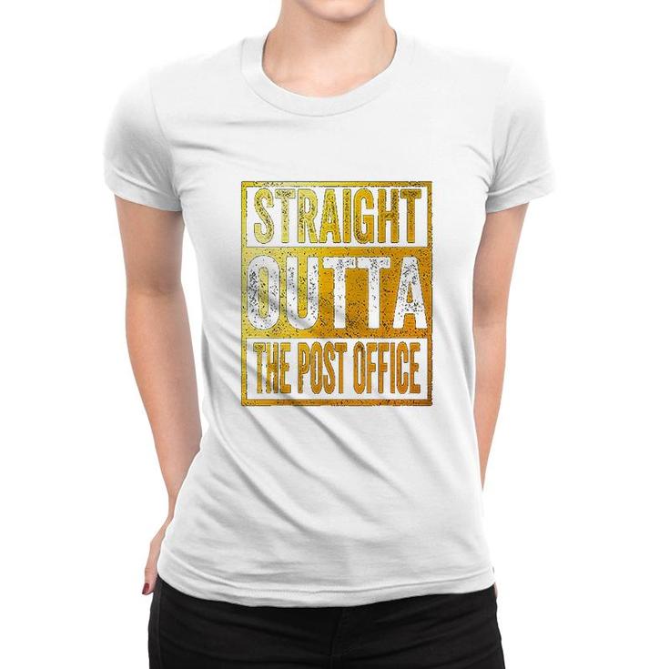 Straight Outta The Post Office  Postal Service Women T-shirt