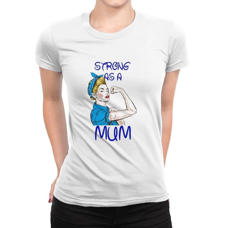 Strong As A Mum Mother’S Day Black Version Women T-shirt