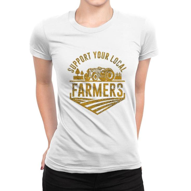Support Your Local Farmers Women T-shirt