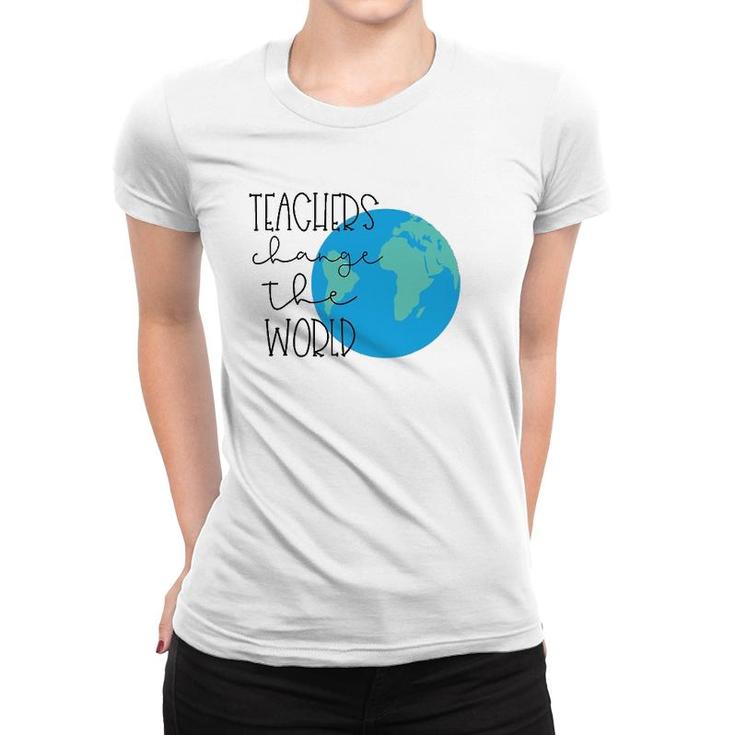 Teachers Change The World T Women T-shirt