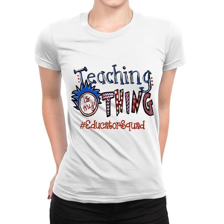 Teaching Is My Thing Head Educator Squad Women T-shirt