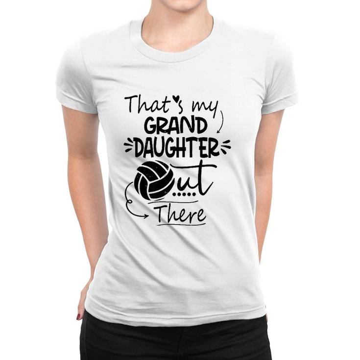 That's My Granddaughter Out There Volleyball For Grandma  Women T-shirt