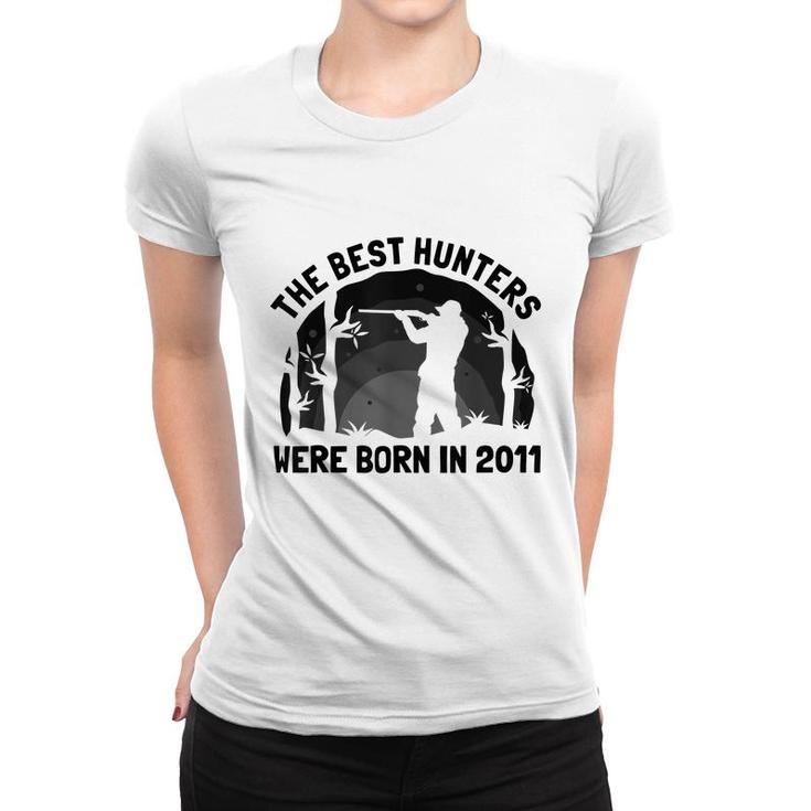 The Best Hunters Were Born In 2011 | Birthday Hunting  Women T-shirt