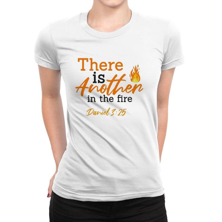 There Is Another In The Fire Daniel 325 – Faith & Religious Women T-shirt