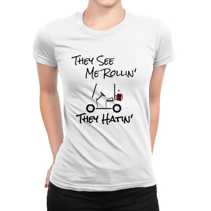 They See Me Rolling Golf Cart Women T-shirt