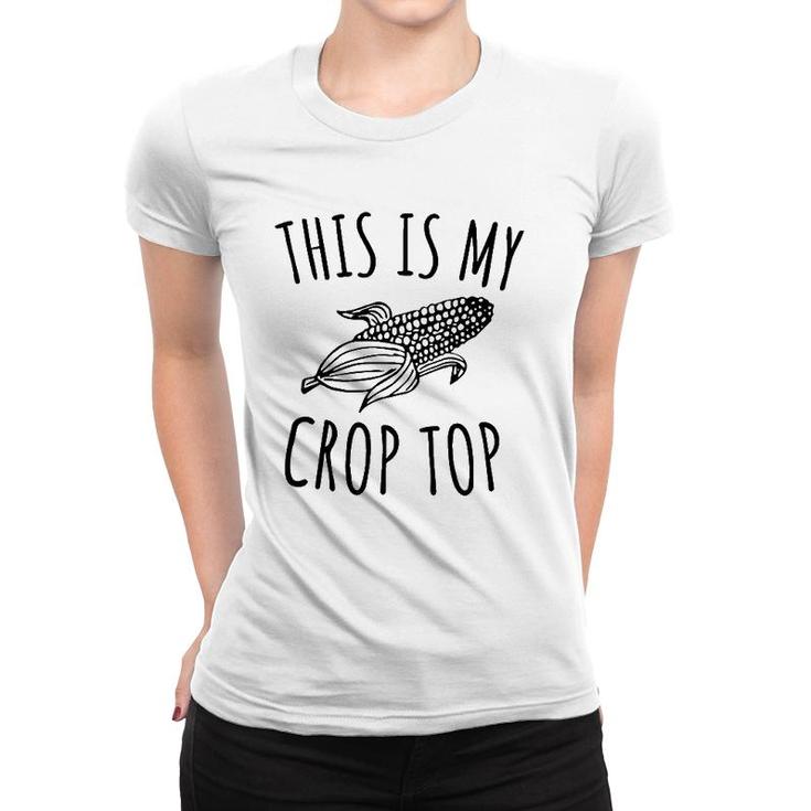 This Is My Crop Top Funny Farmer Farming Corn Lover Women T-shirt