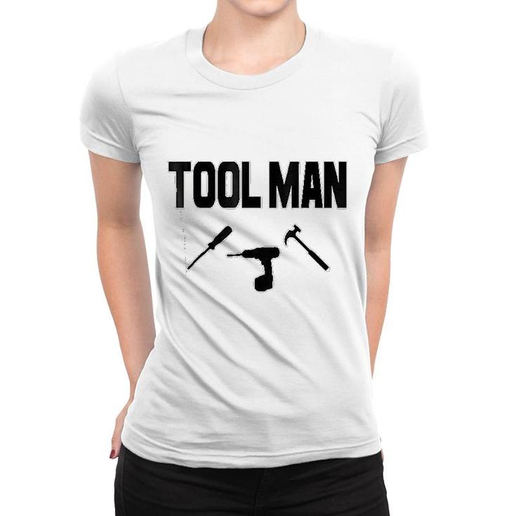 Tool Man Women T-shirt