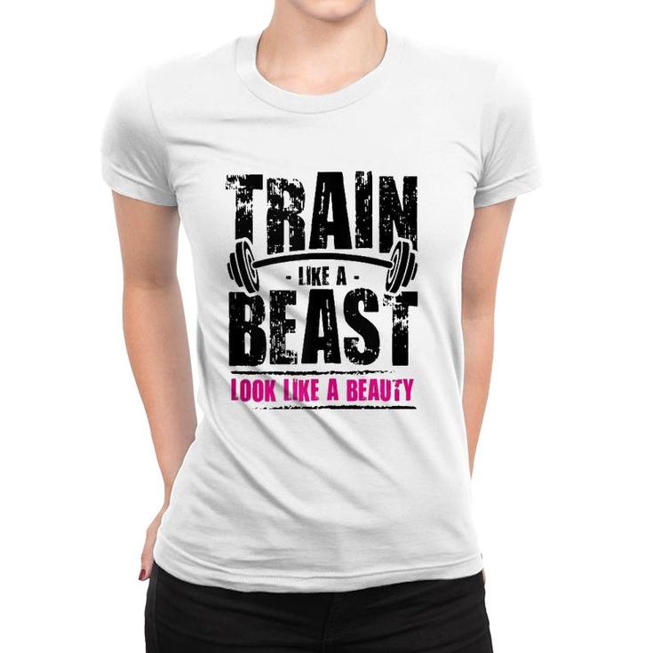 Train Like A Beast Look Like A Beauty Women T-shirt