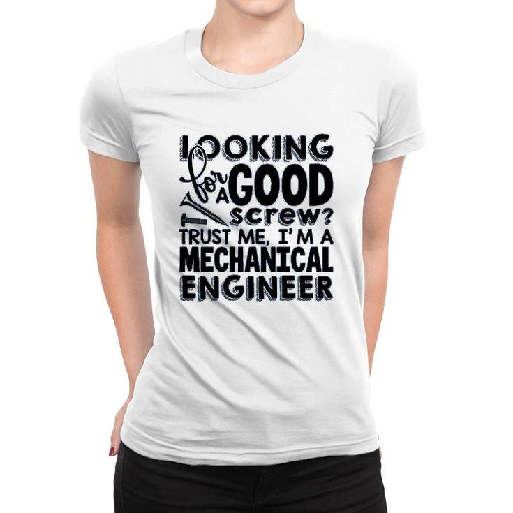 Trust Me Im A Mechanical Enginee Women T-shirt