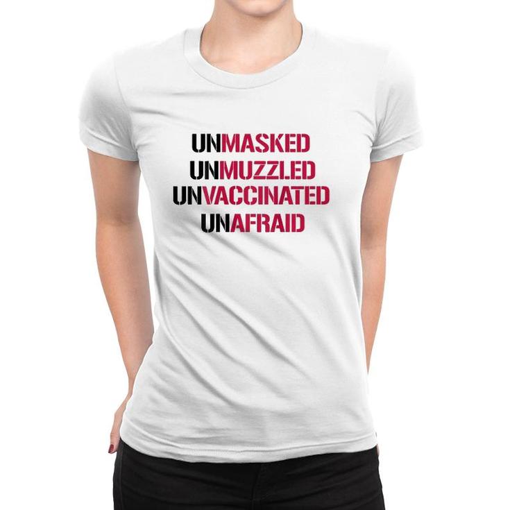 Unmasked Unmuzzled Unvaccinated Unafraid On Back Women T-shirt