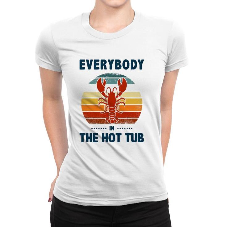 Vintage Everybody In The Hot Tub Funny Crawfish Eating Women T-shirt