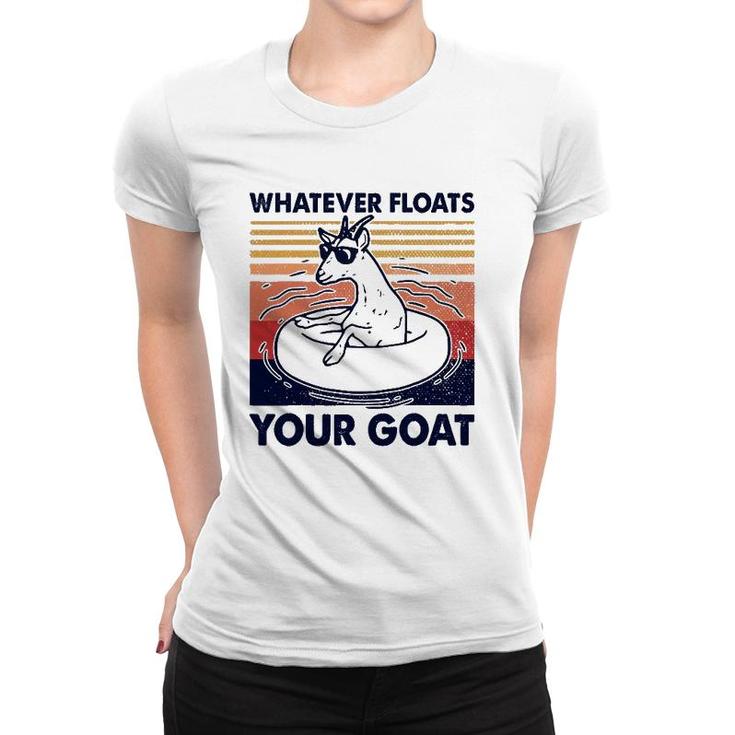 Vintage Funny Whatever Floats Your Goat Goats Mom Farming Women T-shirt