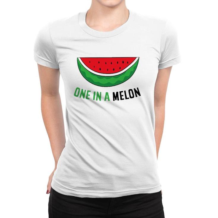 Watermelon Some Melon One In A Melon Women T-shirt