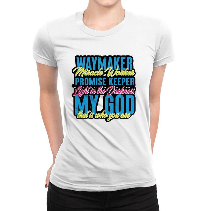 Way Maker Miracle Worker Graphic Design For Christian Women T-shirt
