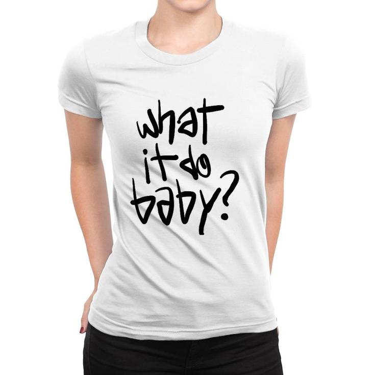 What It Do Baby Meme Women T-shirt