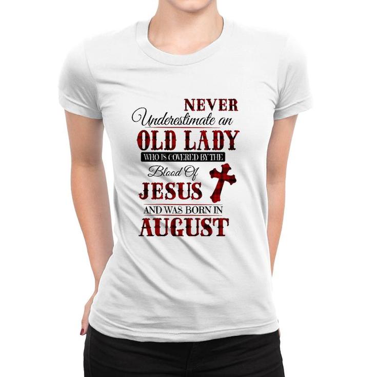 Womens An Old Lady Who Is Covered By The Blood Of Jesus In August Women T-shirt
