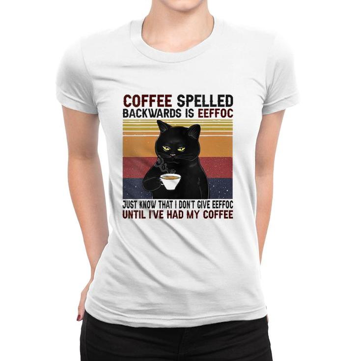 Womens Coffee Spelled Backwards Is Eeffoc Cats Drink Coffee Women T-shirt