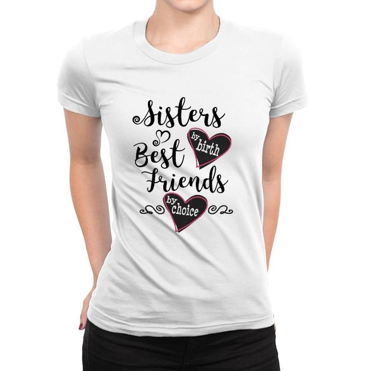 Womens Cute Sisters By Birth Best Friends By Choice  Women T-shirt