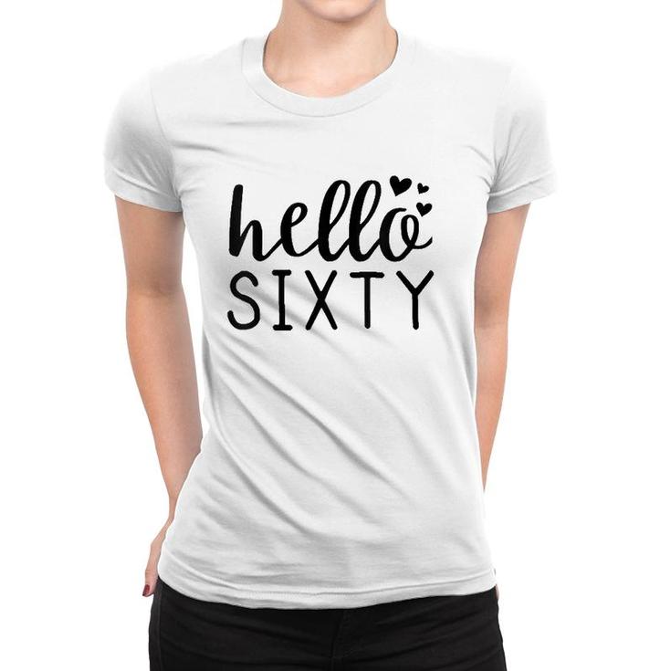 Womens Hello Sixty Years Old Sixtieth Birthday Gift  Women T-shirt