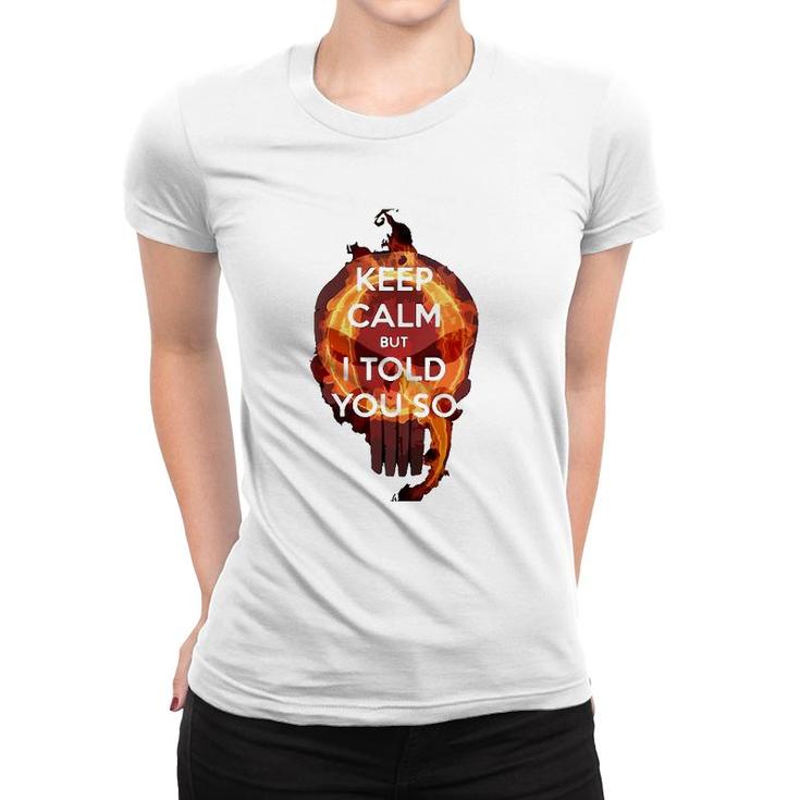 Womens Keep Calm But I Told You So Skull V-Neck Women T-shirt