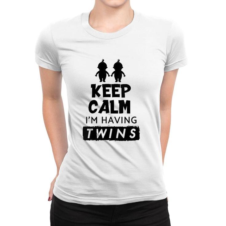 Womens Keep Calm I'm Having Twins Twin Gift  Women T-shirt