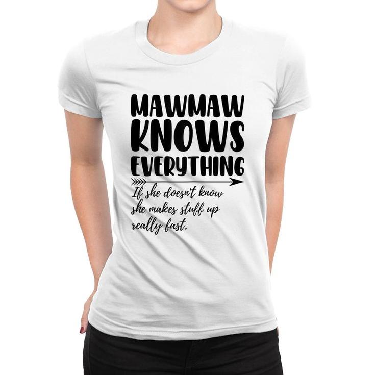 Womens Mawmaw Knows Everything If She Doesnt Know Funny Grandma Women T-shirt
