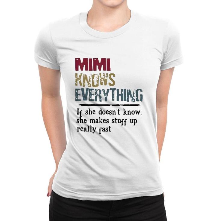 Womens Mimi Knows Everything If She Doesn't Know Gift Women T-shirt