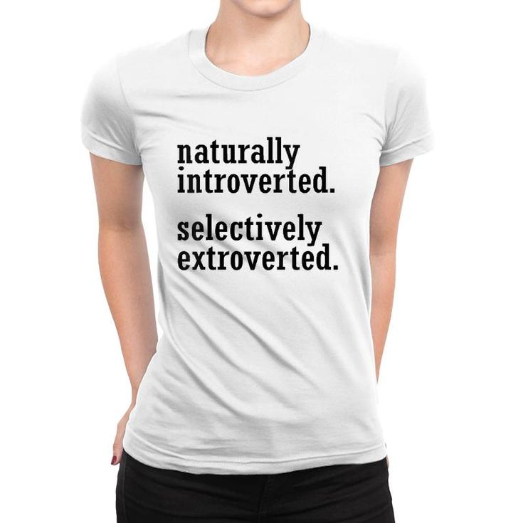 Womens Naturally Introverted Selectively Extroverted Women T-shirt