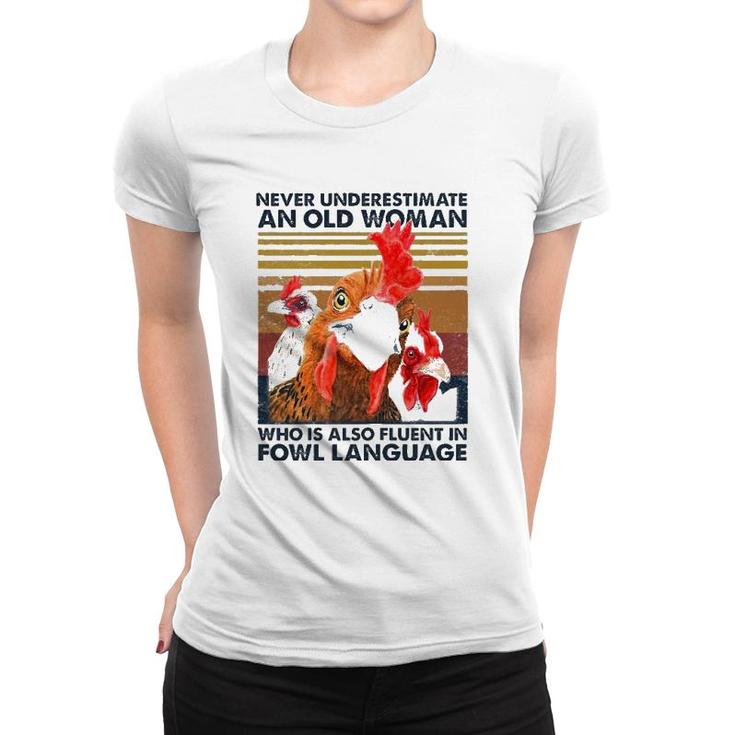 Womens Never Underestimate An Old Woman Who Is Also Fluent In Fowl Women T-shirt