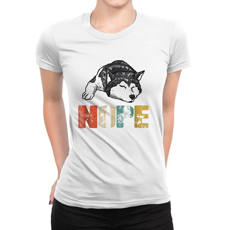 Womens Nope Siberian Husky Dog Breed Women T-shirt