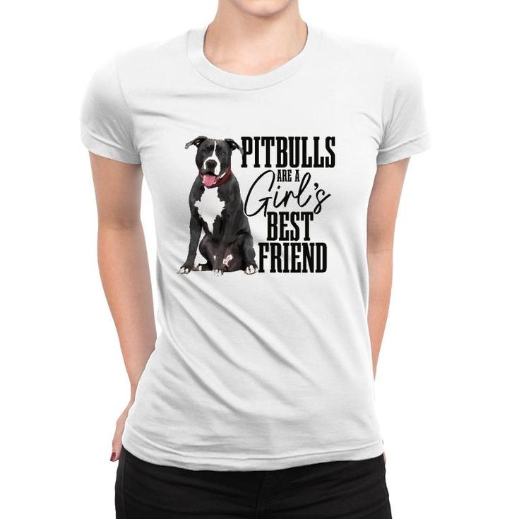 Womens Pitbulls Are A Girl's Best Friend Funny Pitbull Mom Women T-shirt