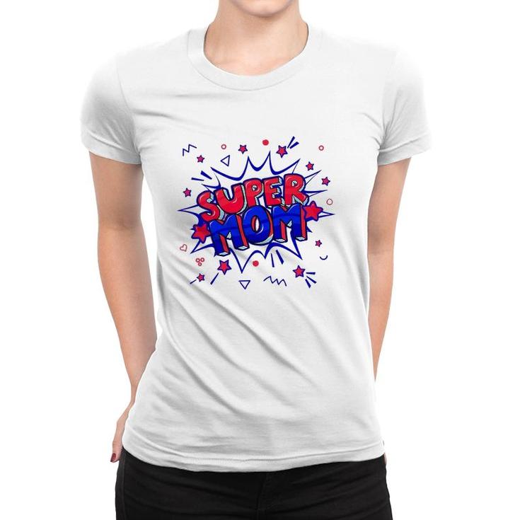 Womens Super Mom In Red And Blue For Mother's Day Or Birthday Women T-shirt