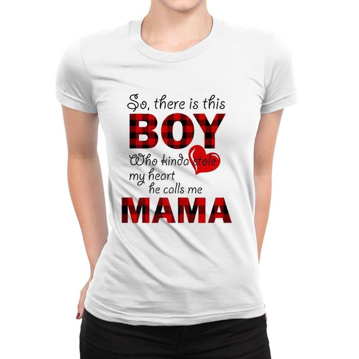 Womens This Boy Who Kinda Stole My Heart He Calls Me Mama T Women T-shirt