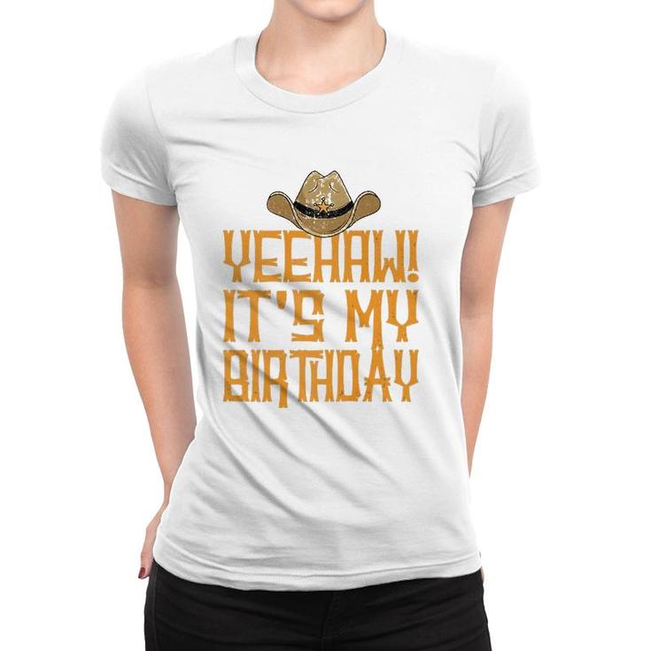 Yeehaw It's My Birthday Western Cowboy  Women T-shirt