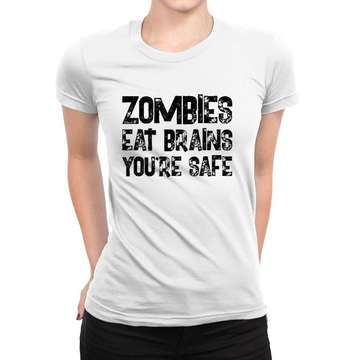 Zombies Eat Brains You're Safe Women T-shirt
