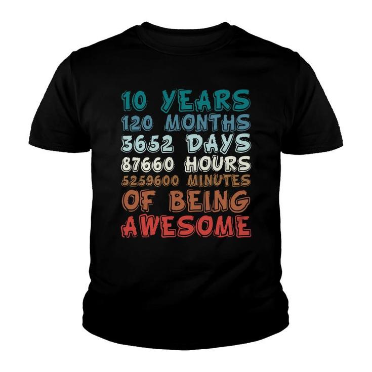 10Th Birthday 10 Years Old 10 Years 120 Months Of Being Awesome Youth T-shirt