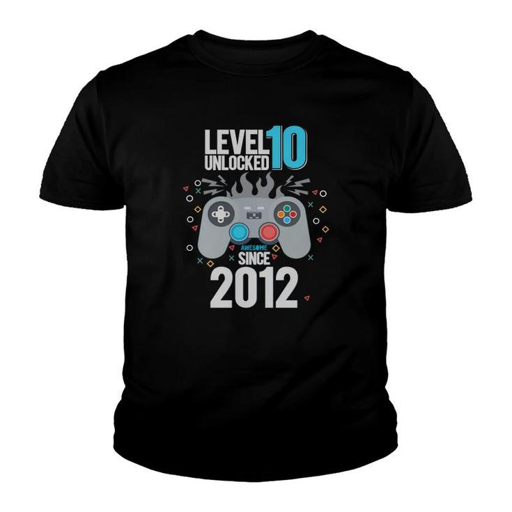 10Th Birthday 10 Years Old Level 10 Unlocked Awesome Since 2012 Gamer Youth T-shirt