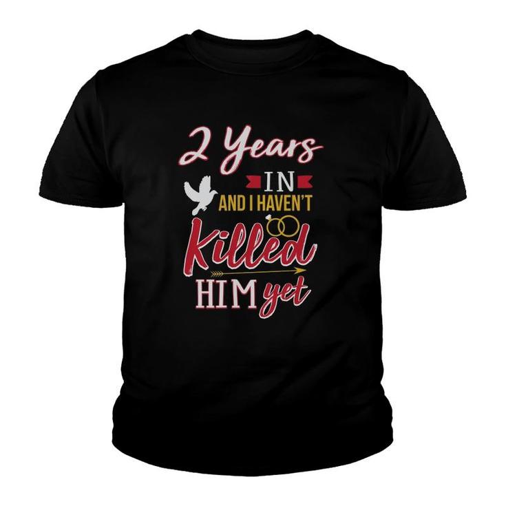 2 Years In Funny 2Nd Wedding Anniversary Gift Youth T-shirt