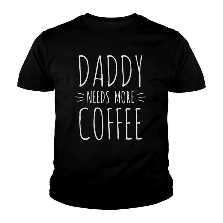 2Nd Time Dad  Gift For Daddy, Daddy Needs More Coffee Youth T-shirt