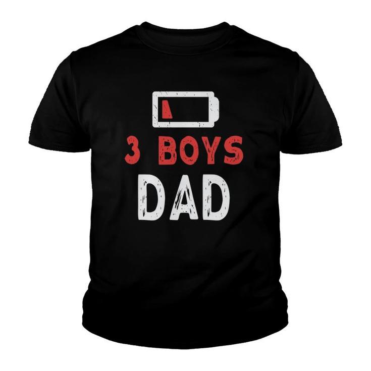 3 Boys Dad Funny Low Battery Three Boys Dad Father's Day Youth T-shirt