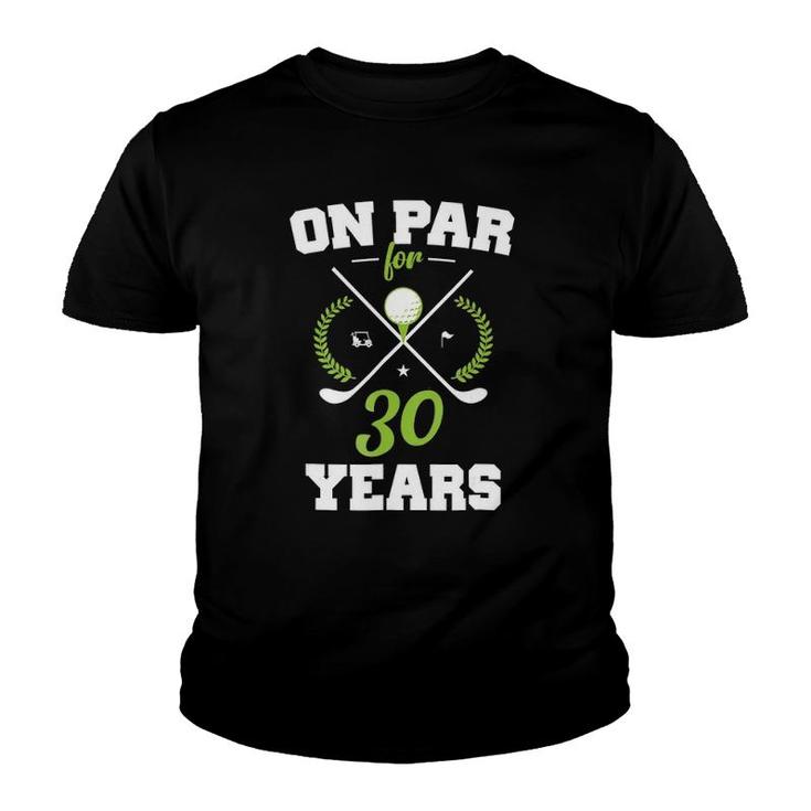 30 Years Old Happy 30Th Birthday For Golfers Youth T-shirt
