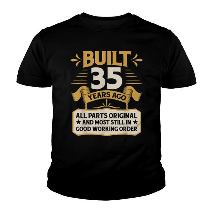 35Th Birthday Built 35 Years Ago  Youth T-shirt