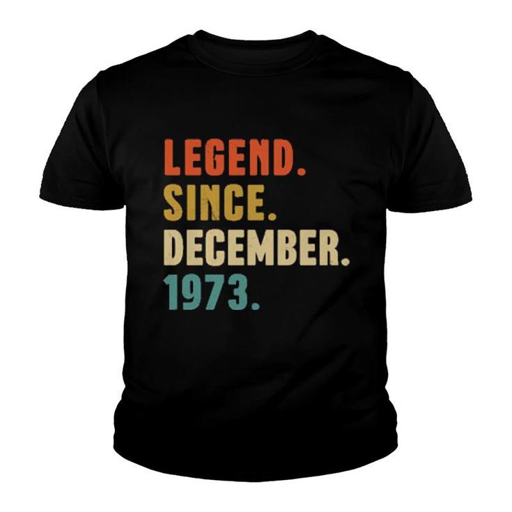48 Year Old Legend December 1973 48Th Birthday  Youth T-shirt