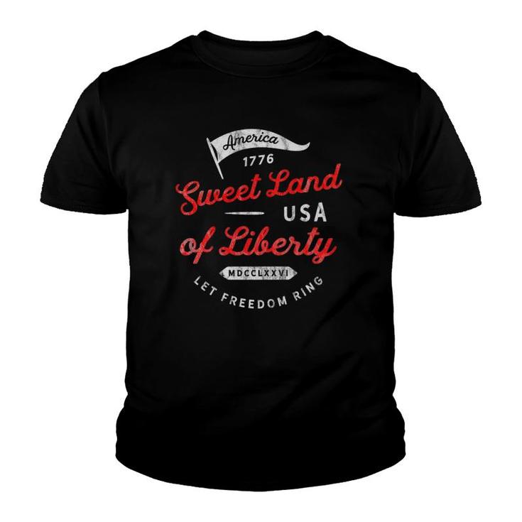 4Th July Sweet Land Liberty America Freedom Ring Saying 1776 Ver2 Youth T-shirt
